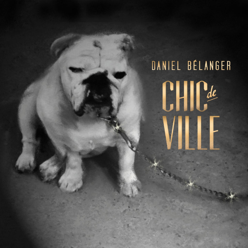 Daniel Bélanger - Chic De Ville
