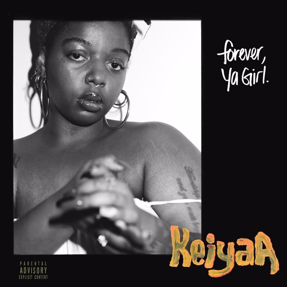 Keiyaa - Forever Ya Girl