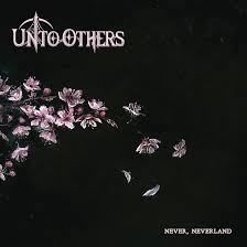 Unto Others - Never, Neverland (Coloured)
