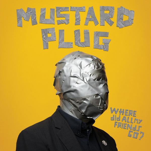 Mustard Plug - Where Did All My Friends Go (Silver)