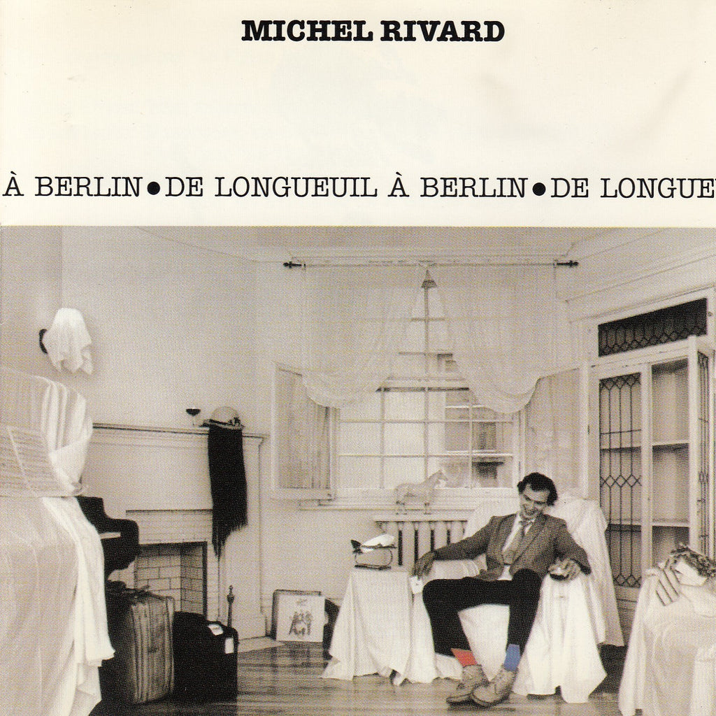 Michel Rivard - De Longueuil À Berlin (CD)