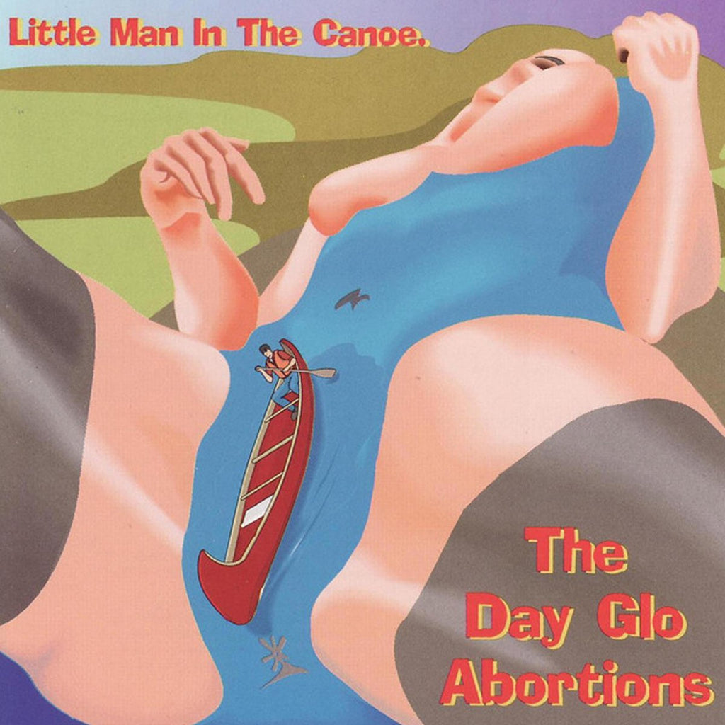 Dayglo Abortions - Little Man In The Canoe