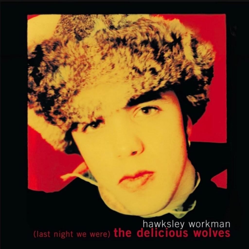 Hawksley Workman - (Last Night We Were) The Delicious Wolves (Coloured)