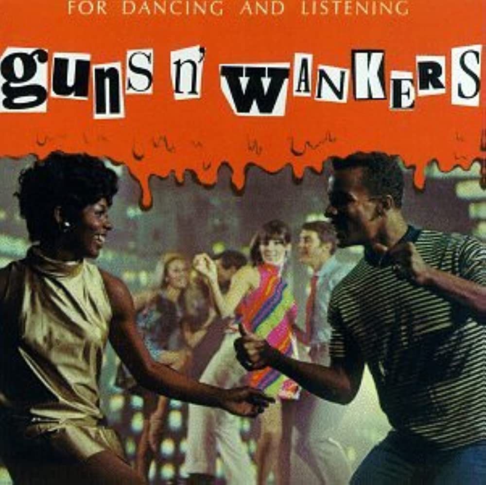 Guns N' Wankers - For Dancing And Listening
