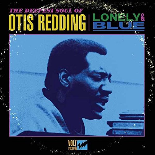 Otis Redding - Lonely & Blue: The Deepest Soul Of
