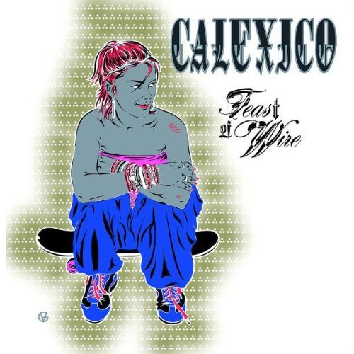 Calexico - Feast Of Wire (2LP)
