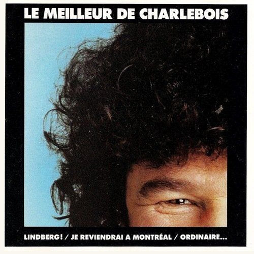 Robert Charlebois - Le Meilleur De Charlebois