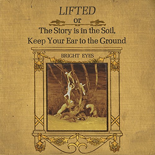 Bright Eyes - Lifted Or The Story Is In The Soil (2LP)
