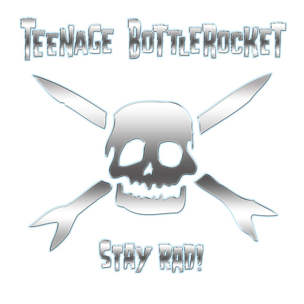 Teenage Bottlerocket - Stay Rad