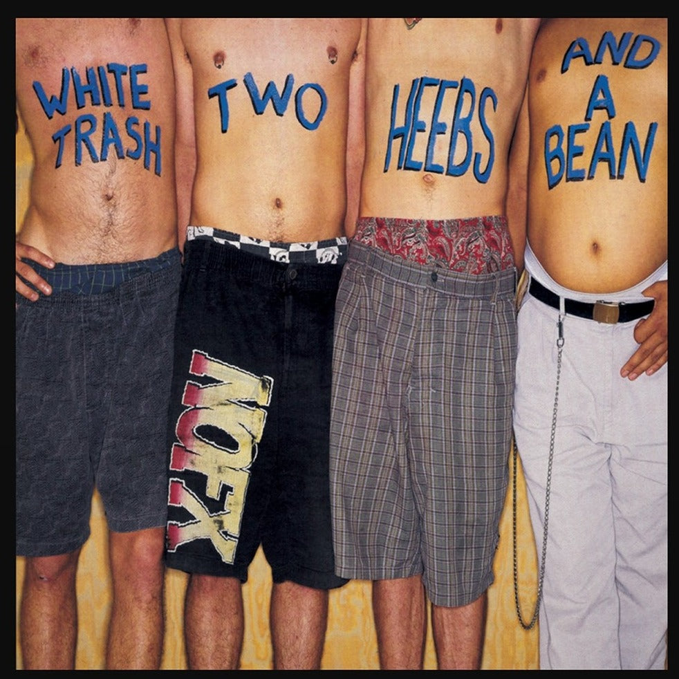 NOFX - White Trash Two Heebs And A Bean