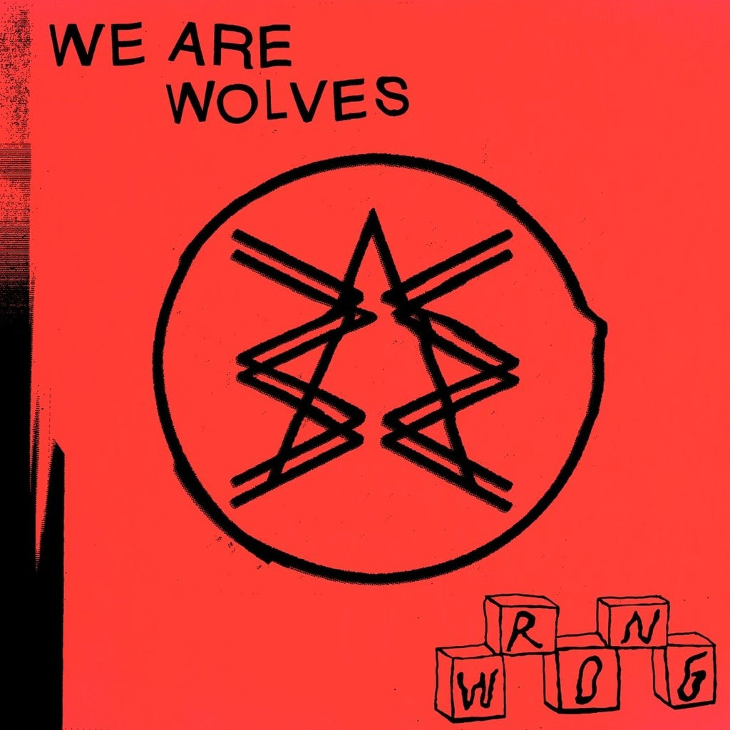 We Are Wolves - Wrong