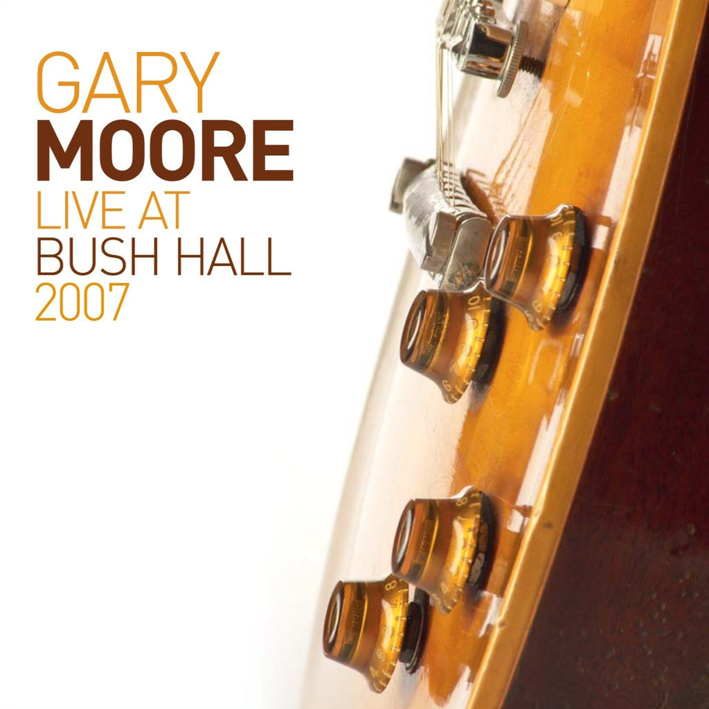 Gary Moore - Live At The Bush Hall 2007