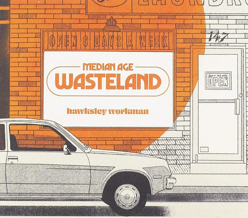 Hawksley Workman - Median Age Wastleland