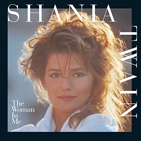 Shania Twain - Woman In Me
