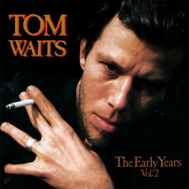 Tom Waits - Early Years Vol. 2