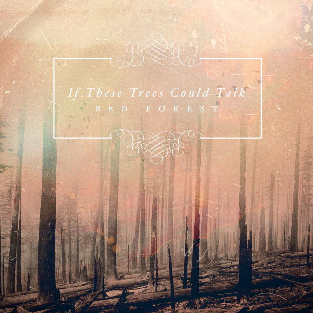 If These Trees Could Talk - Red Forest (Coloured)