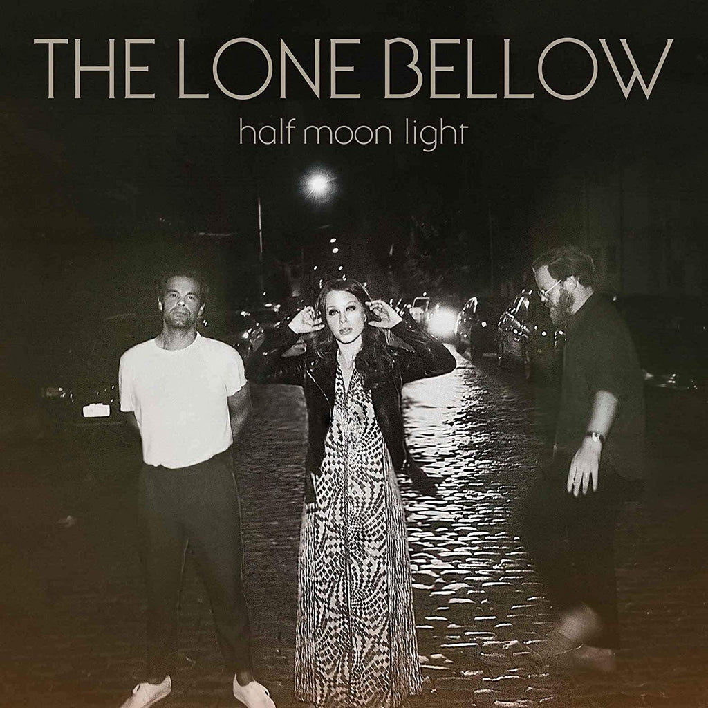 Lone Bellow - Half Moon Light