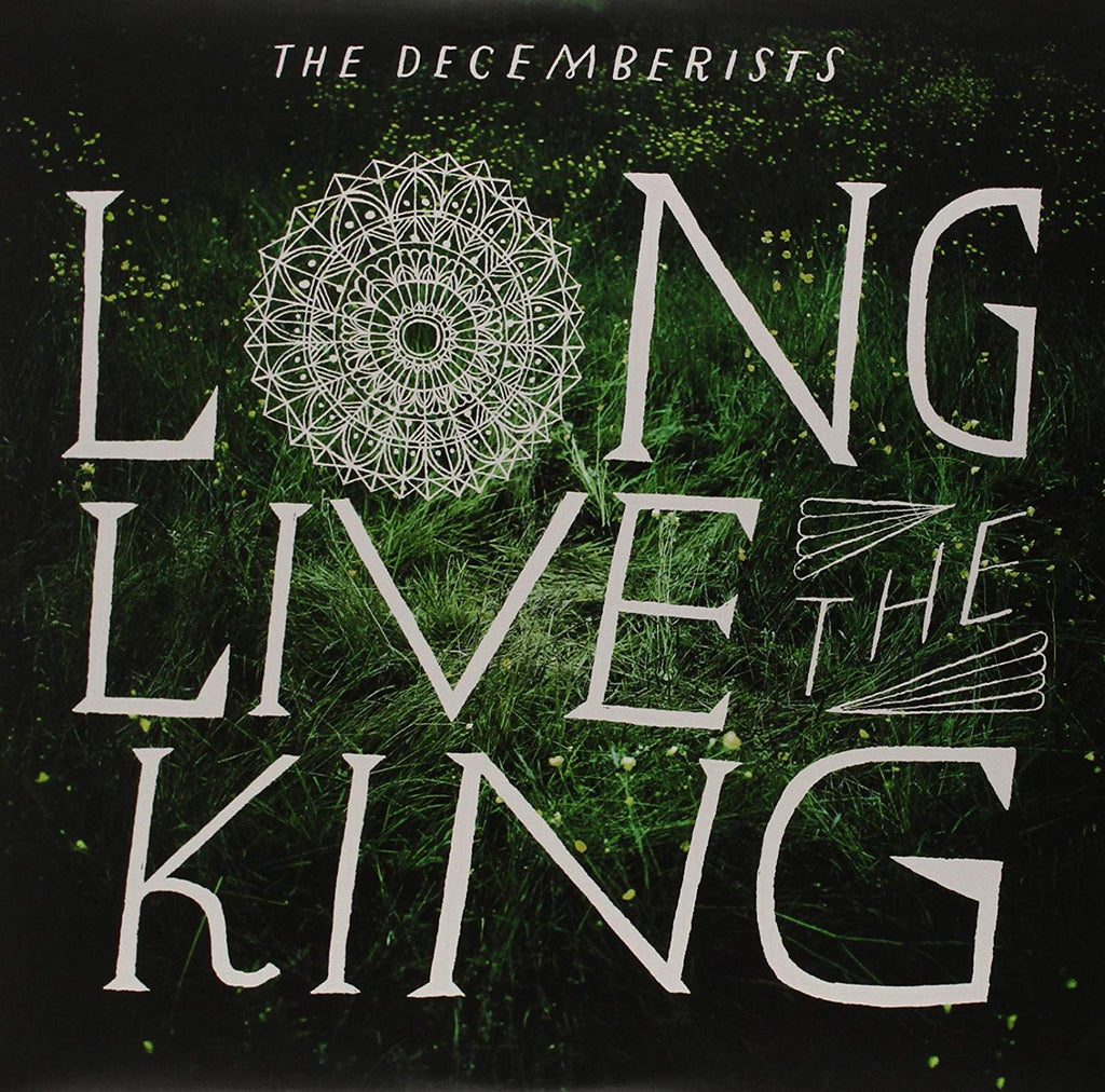 Decemberists - Long Live The King
