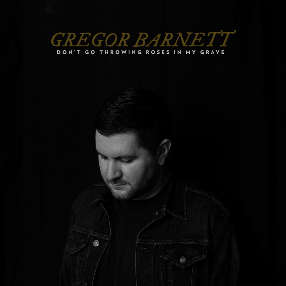 Gregor Barnett - Don't Go Throwing Roses In My Grave (Coloured)