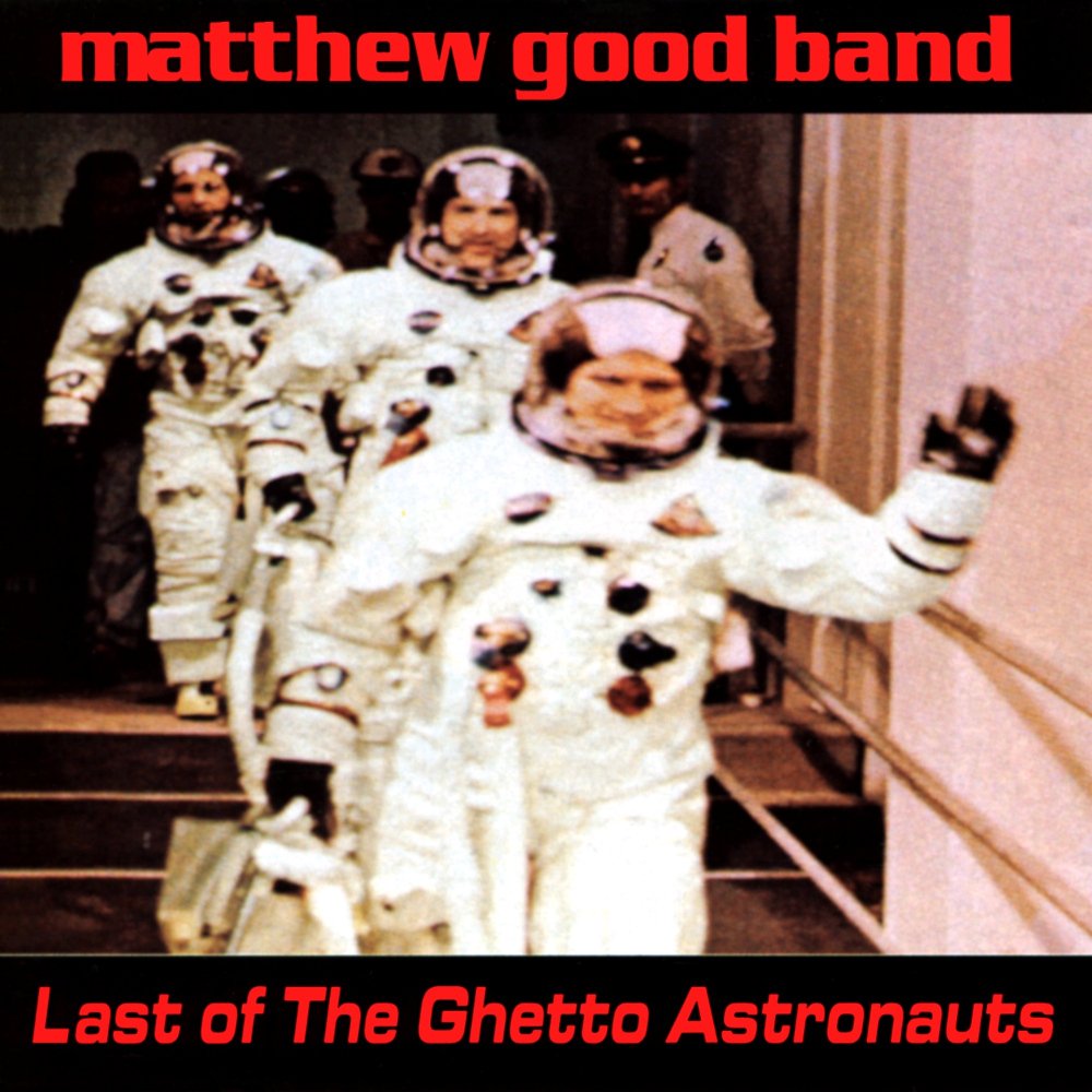 Matthew Good Band - Last Of The Ghetto Astronauts (2LP)