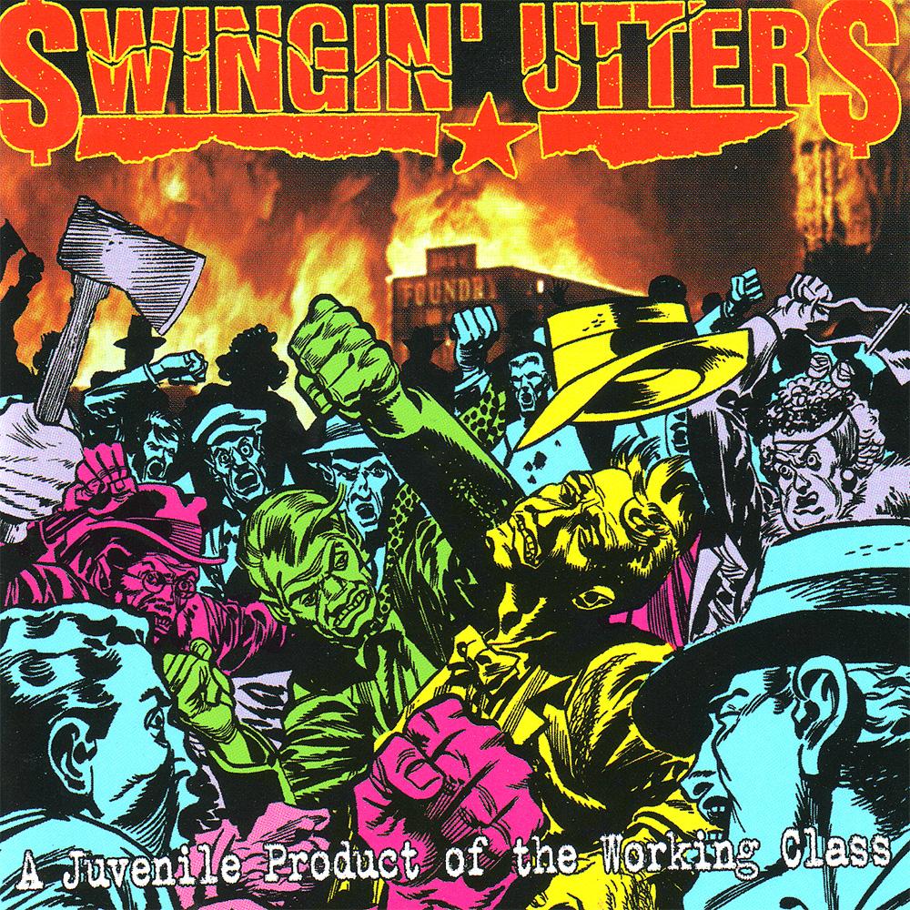 Swingin' Utters - A Juvenile Product Of The Working