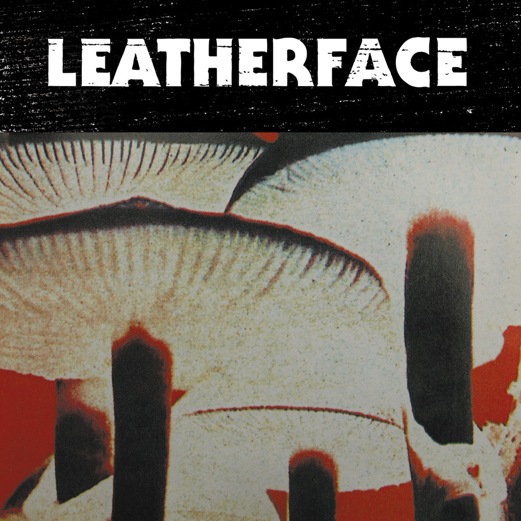 Leatherface - Mush