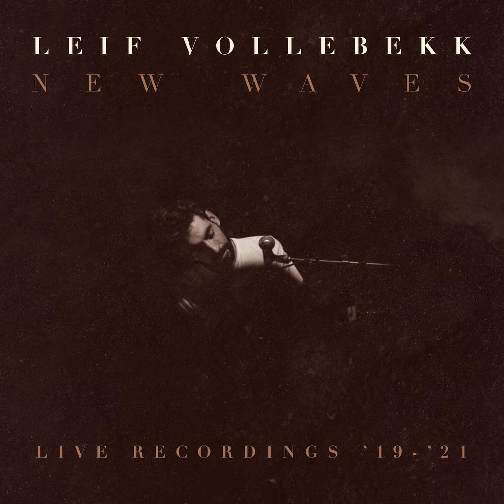 Leif Vollebekk - New Waves: Live Recordings 19-21