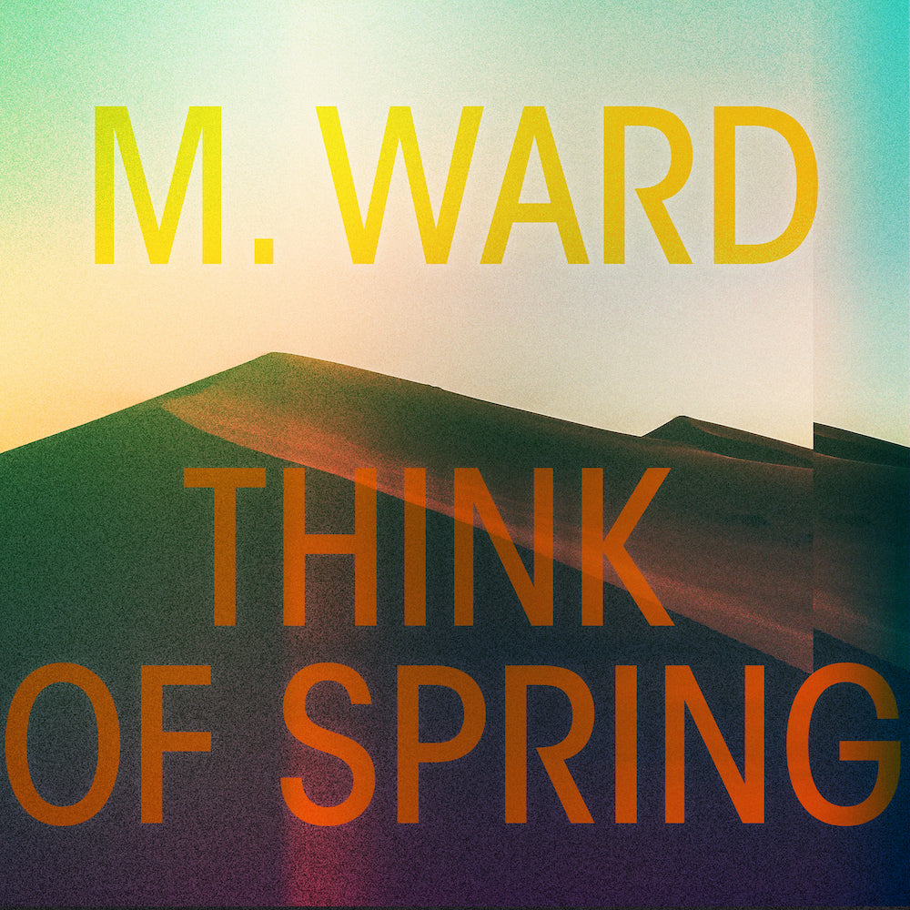 M. Ward - Think Of Spring (Orange)