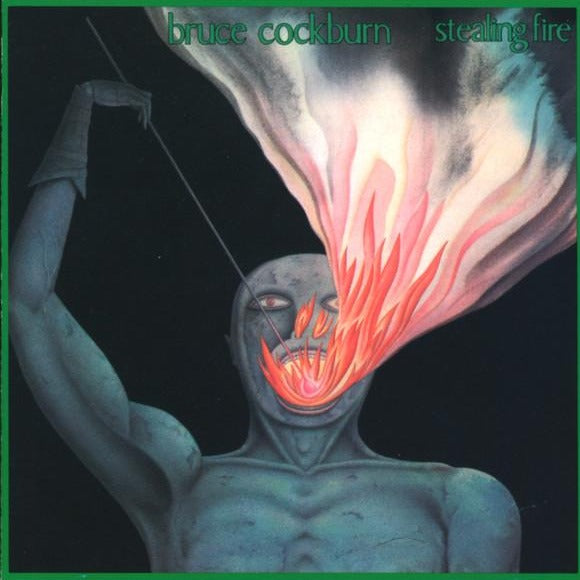 Bruce Cockburn - Stealing Fire