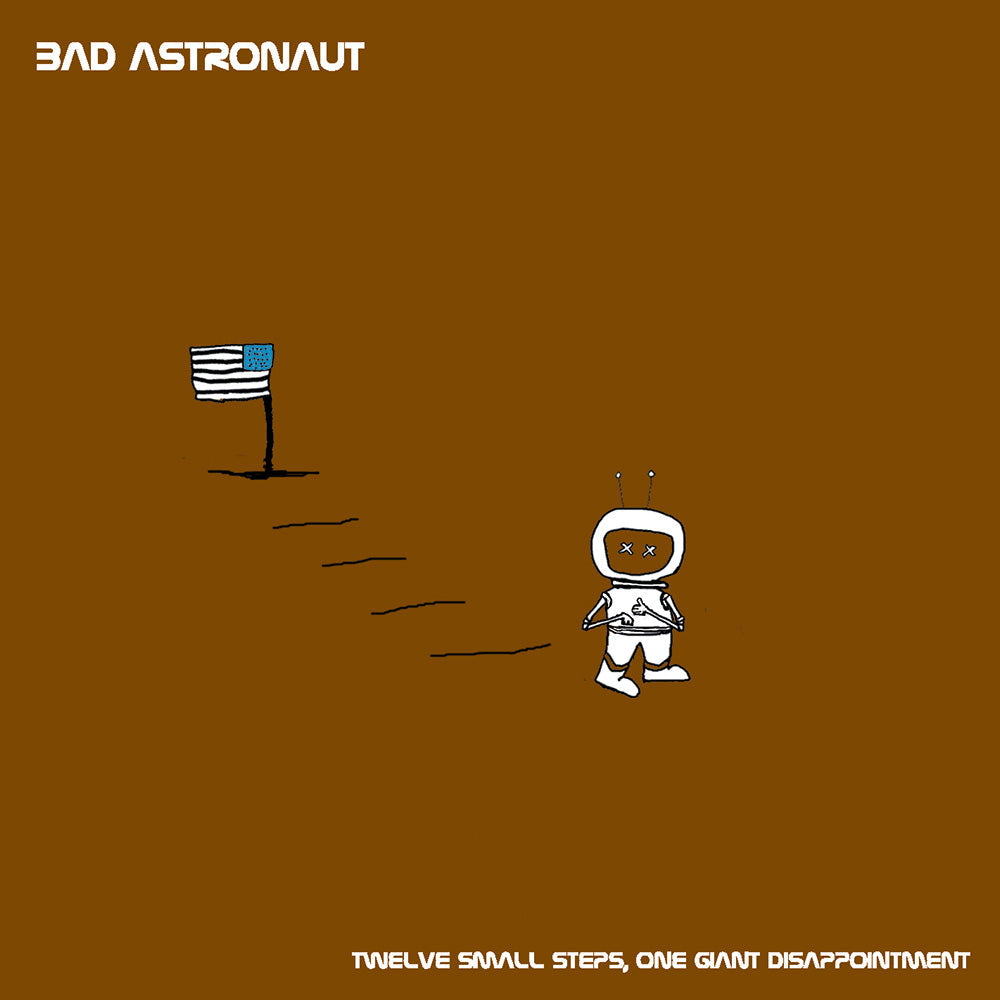Bad Astronaut - Twelve Small Steps, One Giant Disappointment (2LP)