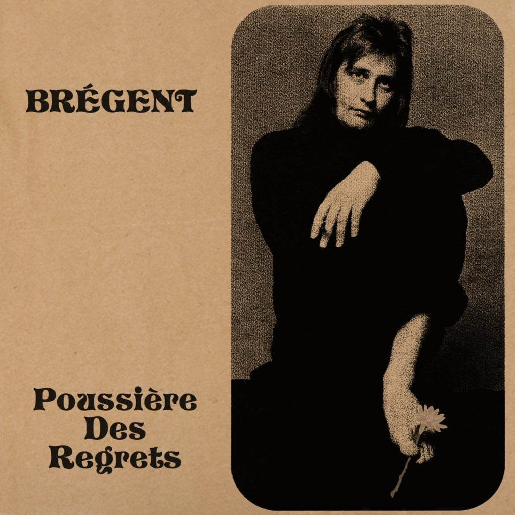 Brégent - Poussière Des Regrets