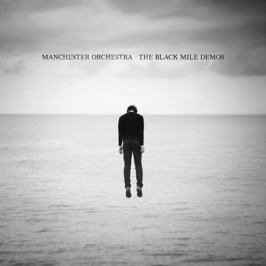 Manchester Orchestra - The Black Mile Demos