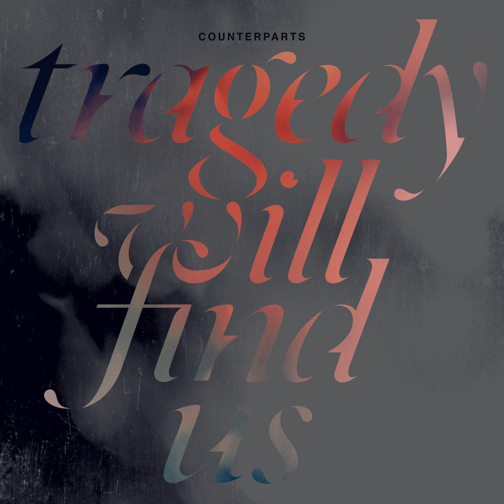 Counterparts - Tragedy Will Find Us (Coloured)