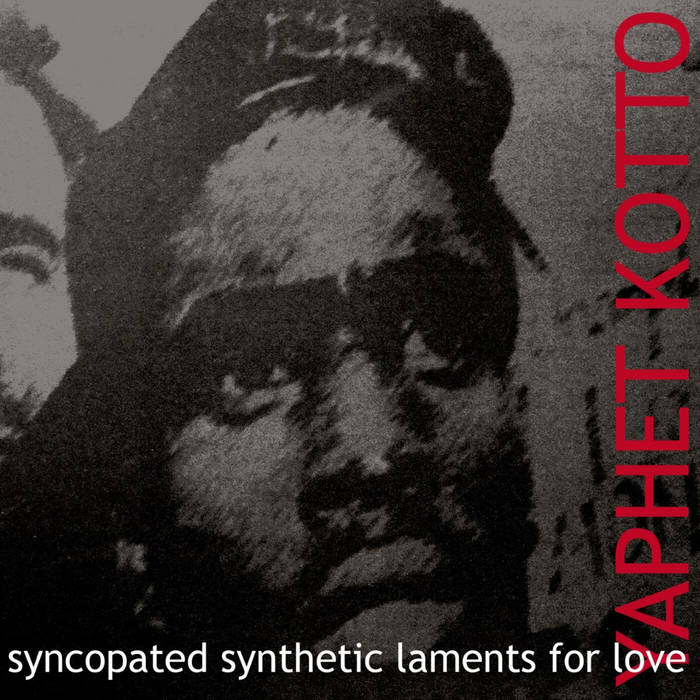 Yaphet Kotto - Syncopated Synthetic Laments For Love