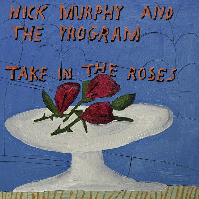 Nick Murphy And The Program - Take In The Roses