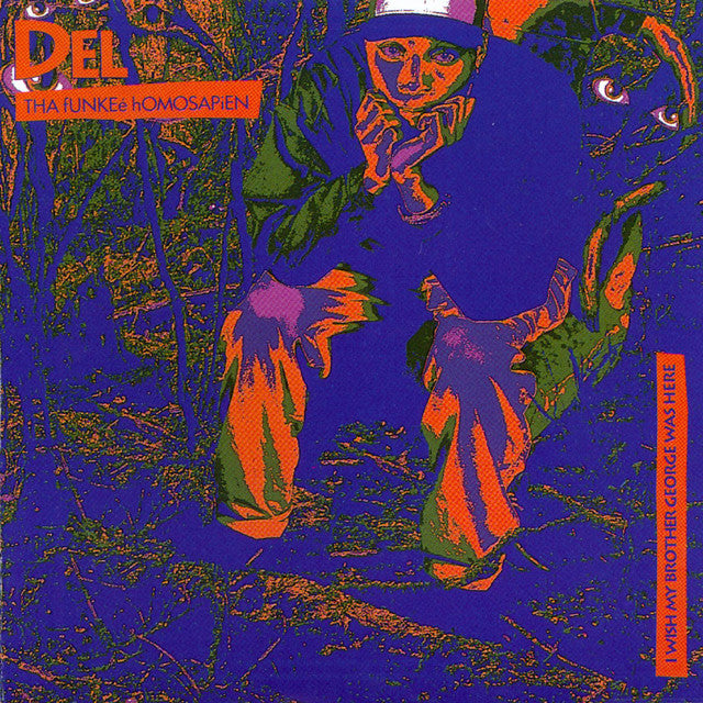 Del The Funky Homosapien - I Wish My Brother George Was Here