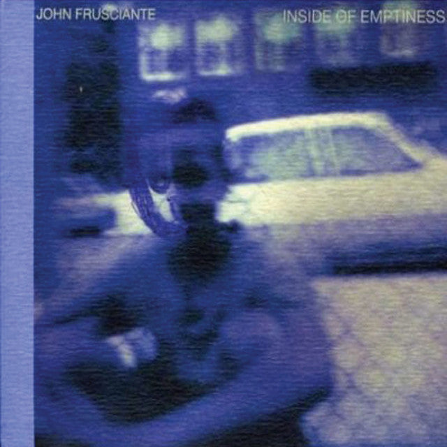 John Frusciante - Inside Of Emptiness