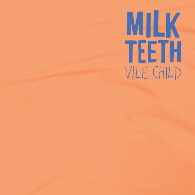 Milk Teeth - Vile Child (Coloured)