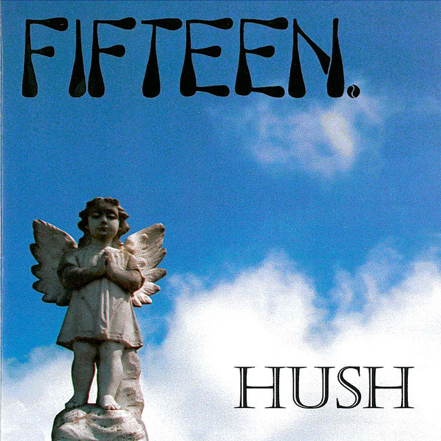 Fifteen - Hush