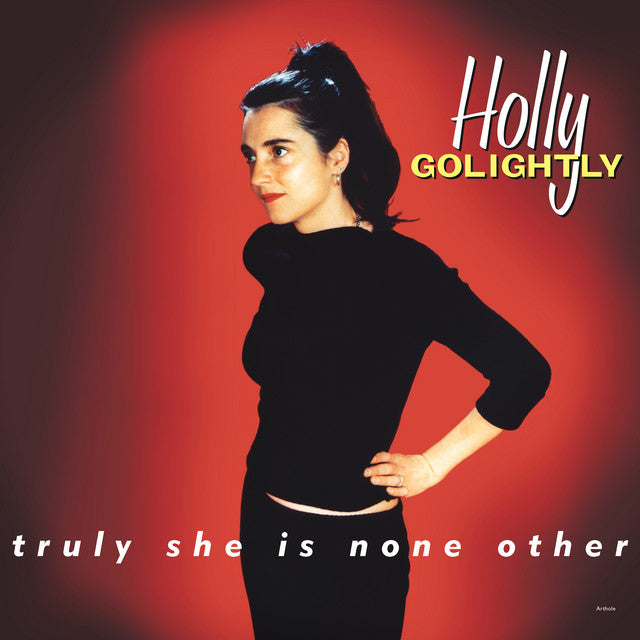 Holly Golightly - Truly She Is None Other