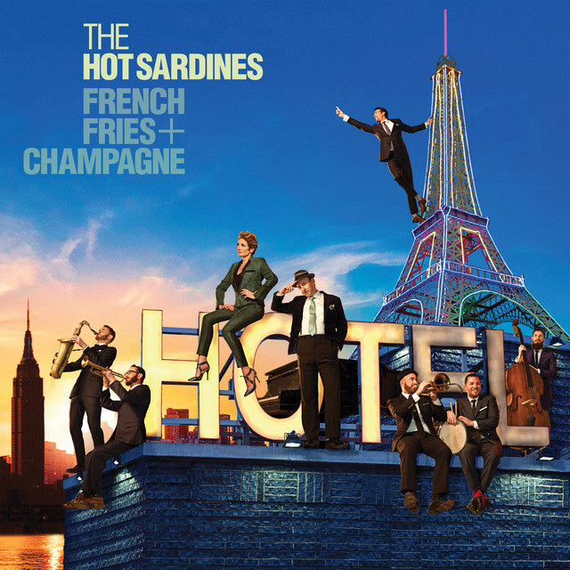 Hot Sardines - French Fries & Champagne