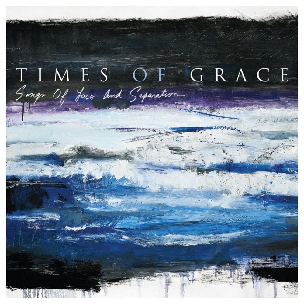 Times Of Grace - Songs Of Loss And Separation (White)