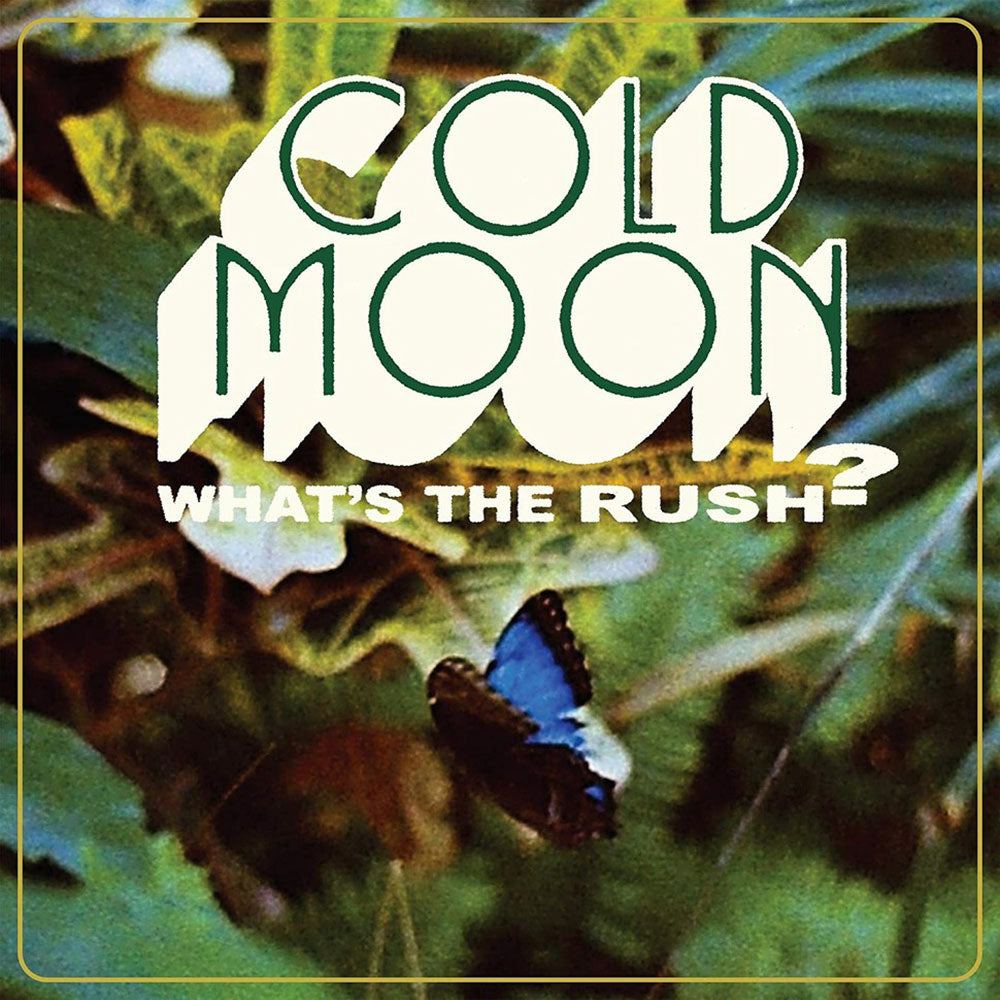 Cold Moon - What's The Rush (Coloured)