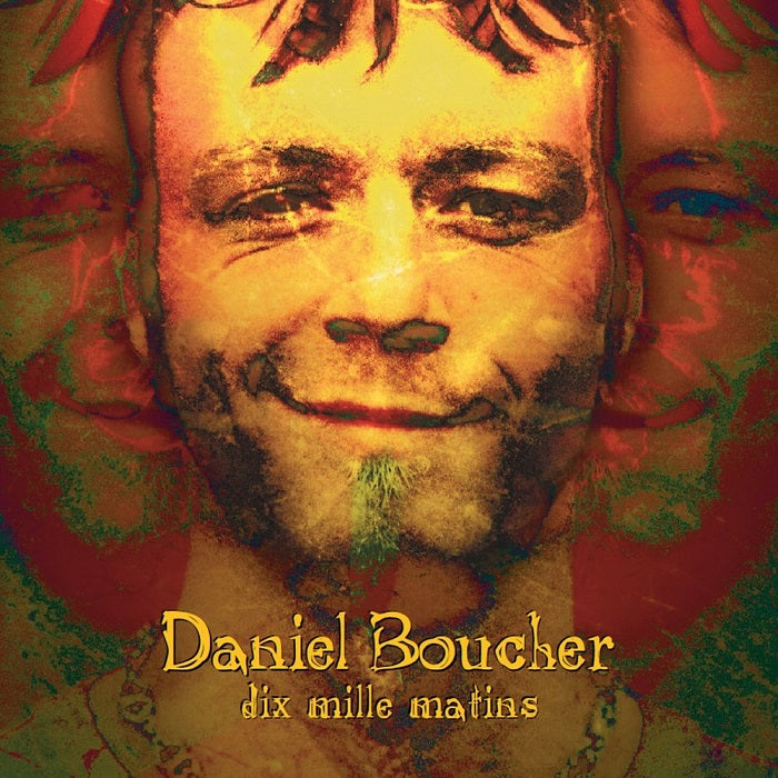 Daniel Boucher - Dix Mille Matins