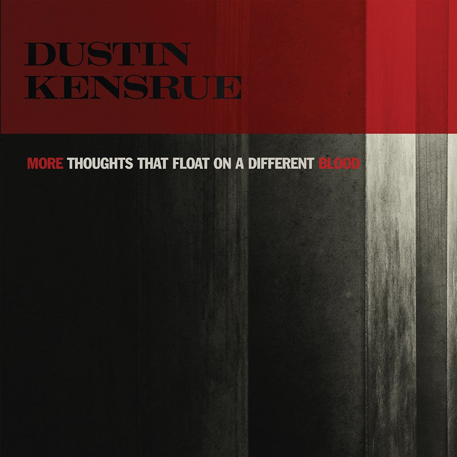 Dustin Kensrue - More Thoughts That Float On A Different Blood (Red)