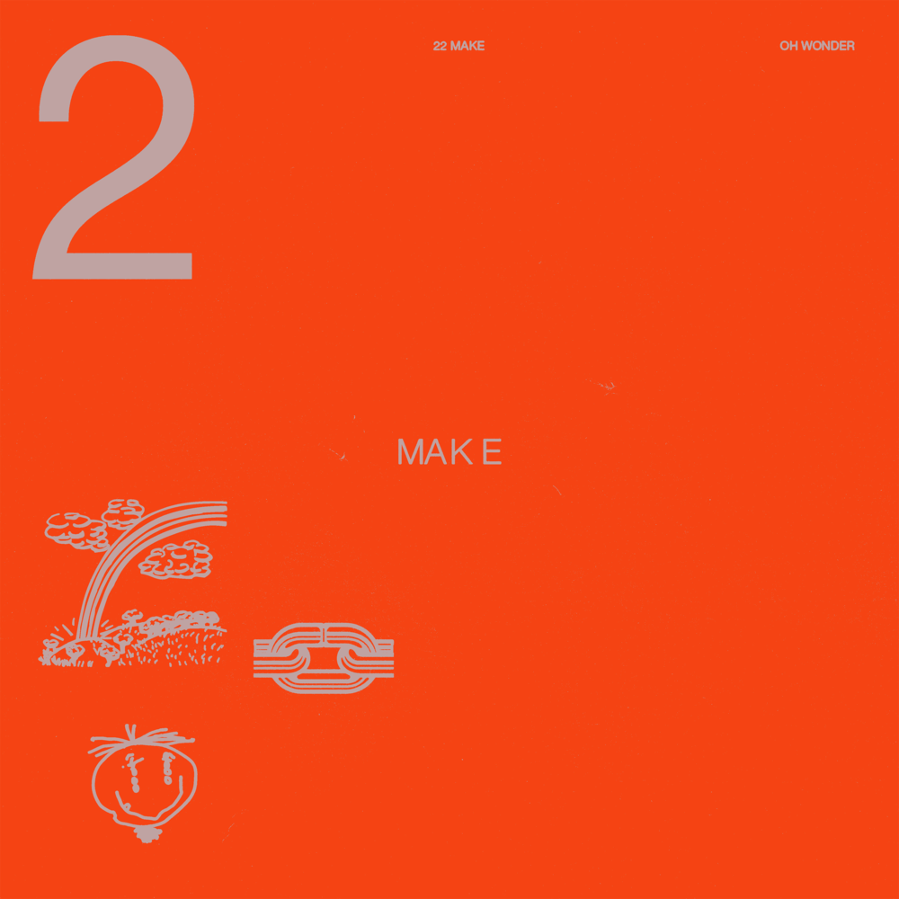 Oh Wonder - 22 Make