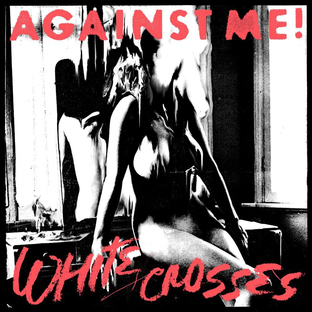 Against Me - White Crosses