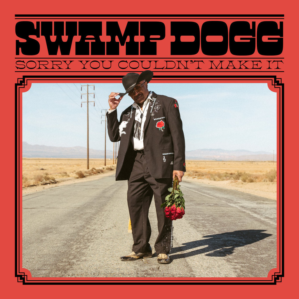 Swamp Dogg - Sorry You Couldn’t Make It