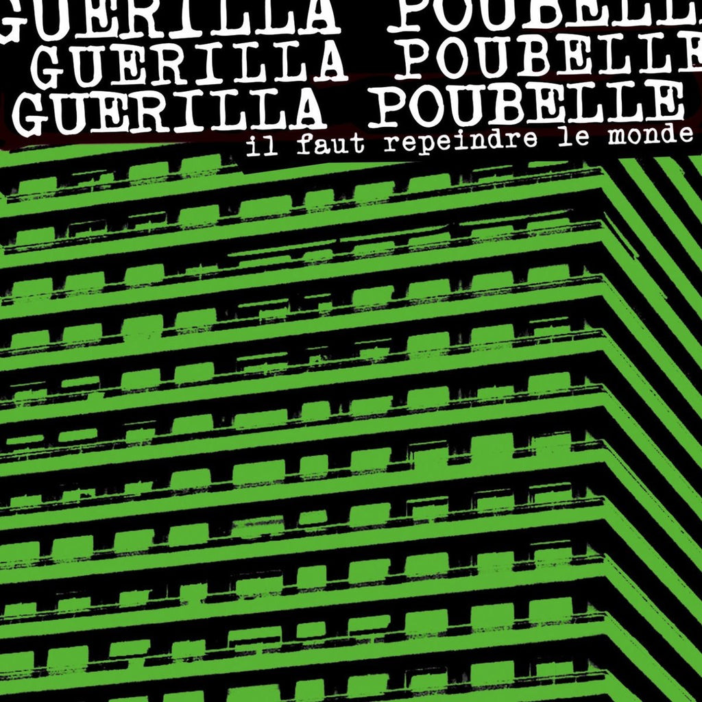 Guérilla Poubelle - Il Faut Repeindre Le Monde
