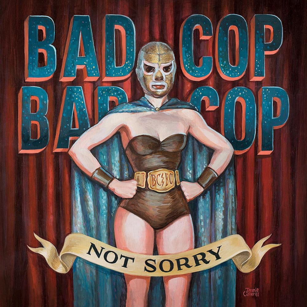 Bad Cop Bad Cop - Not Sorry